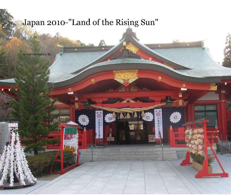 Ver Japan 2010-"Land of the Rising Sun" por John Hollowed, Sr.