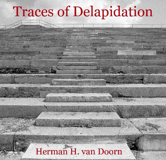 View Traces of Delapidation by Herman H. van Doorn
