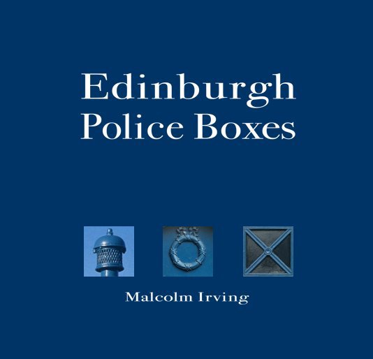 View Edinburgh Police Boxes by Malcolm Irving
