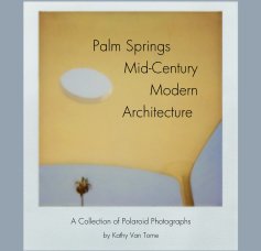Palm Springs Mid-Century Modern Architecture book cover