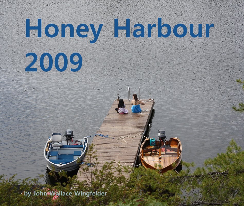 Ver Honey Harbour 2009 por John Wallace Wingfelder