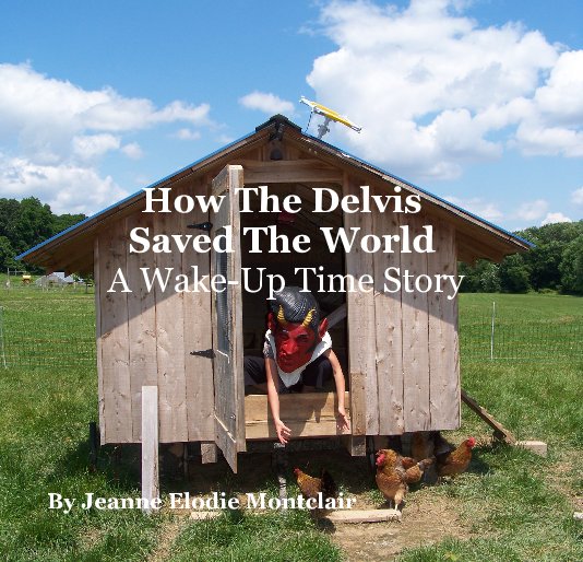View How The Delvis Saved The World by Jeanne Elodie Montclair