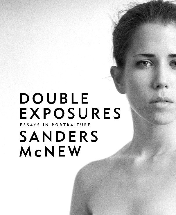 View Double Exposures:  Essays in Portraiture by Sanders McNew