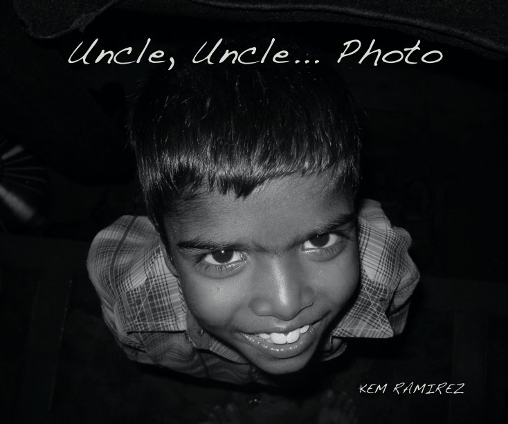 View Uncle, Uncle... Photo by Kem Ramirez
