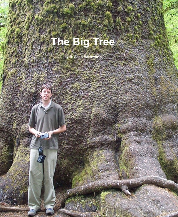 View The Big Tree by R. Allen Hackworth