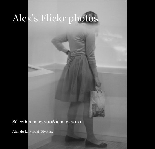 Visualizza Alex's Flickr photos di Alex de La Forest-Divonne