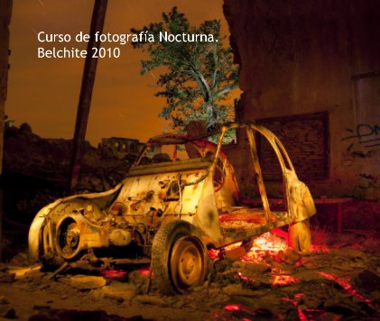 Curso de fotografía Nocturna. Belchite 2010 book cover