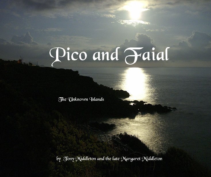 Ver Pico and Faial por Tony Middleton and the late Margaret Middleton