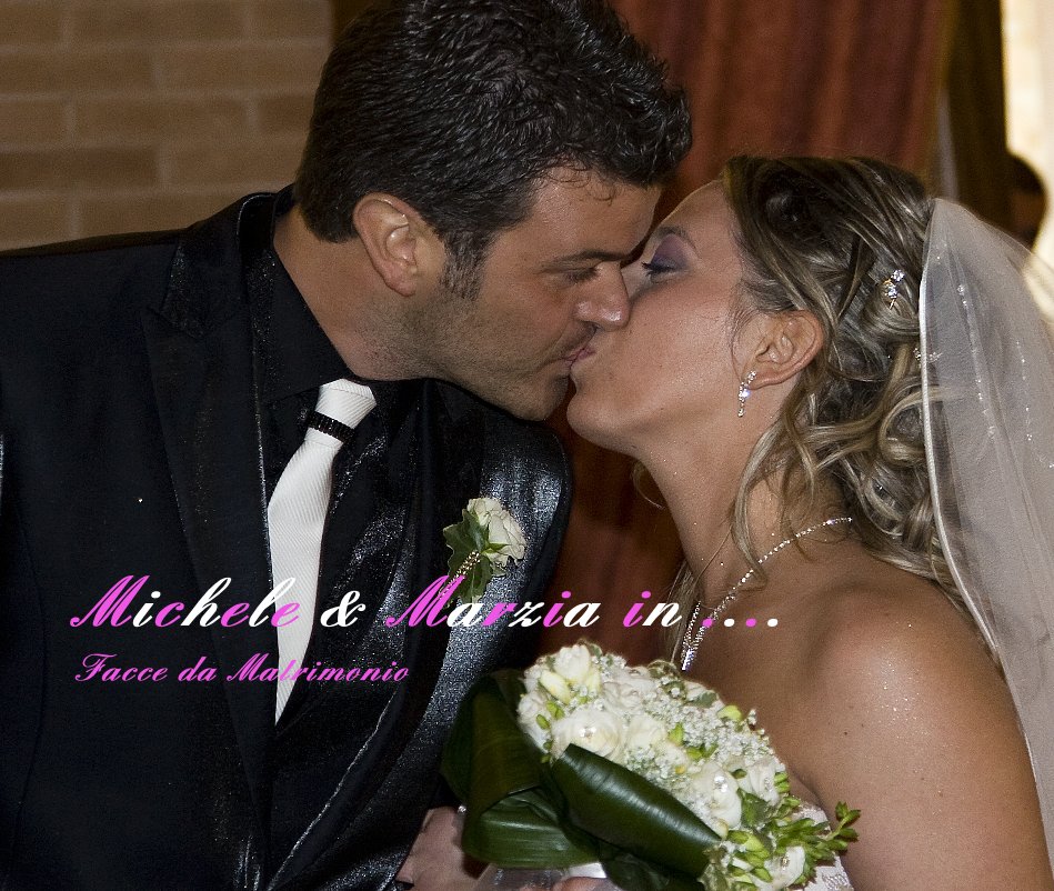 View Michele & Marzia in .... Facce da Matrimonio by jakissimo