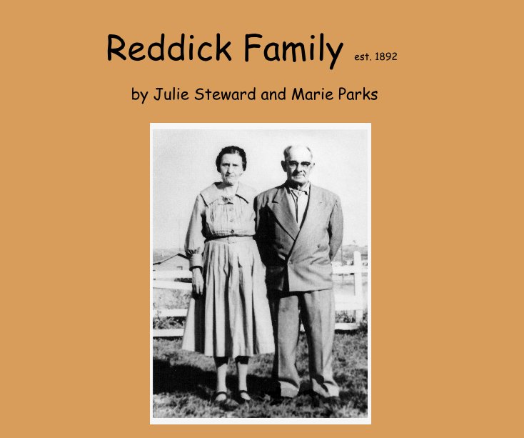 View Reddick Family est. 1892 by Julie Steward and Marie Parks
