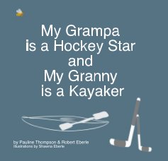 My Grampa is a Hockey Star and My Granny is a Kayaker book cover