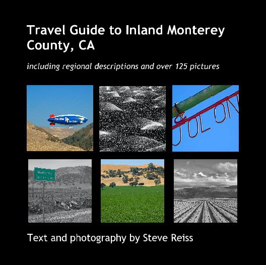 View Travel Guide to Inland Monterey County, CA by Steve Reiss (text and photography)