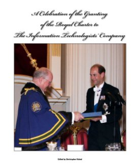 A Celebration of the Granting of the Royal Charter to The Information Technologists' Company book cover