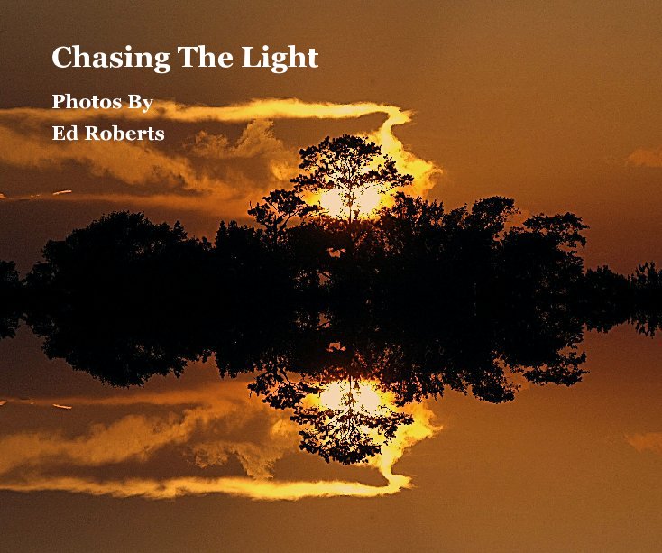 View Chasing The Light by Ed Roberts