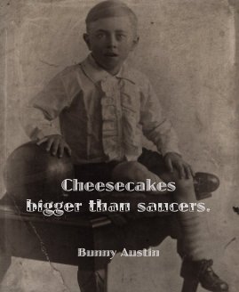 Cheesecakes bigger than saucers. book cover