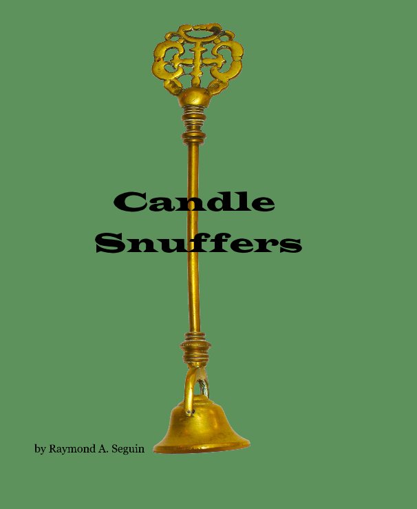 View Candle Snuffers by Raymond A. Seguin