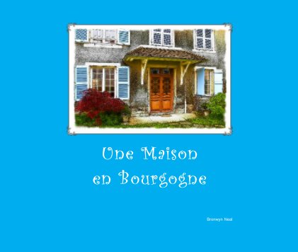 Une Maison en Bourgogne book cover
