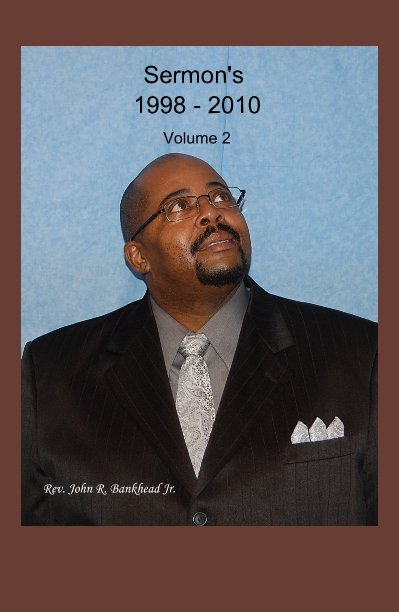 View Sermon's 1998 - by Rev. John  R. Bankhead