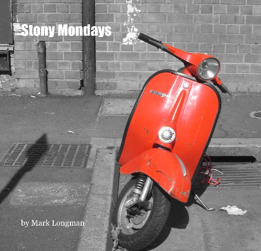 View Stony Mondays by Mark Longman