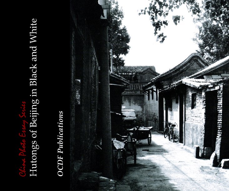 Ver China Photo Essay Series
Hutongs of Beijing in Black and White por OCDF Publications