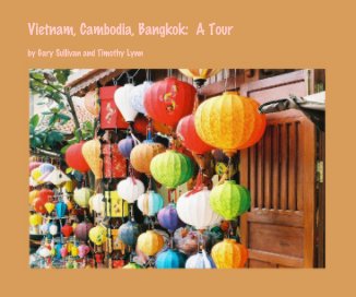 Vietnam, Cambodia, Bangkok:  A Tour book cover
