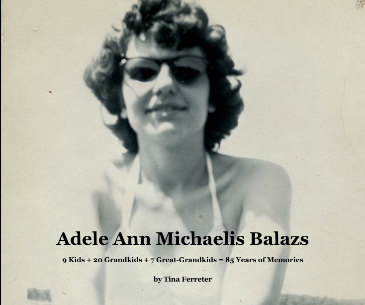 View Adele Ann Michaelis Balazs by Tina Ferreter