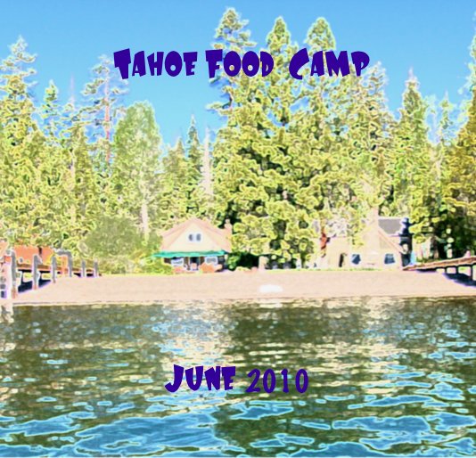 Bekijk Tahoe Food Camp op Carolyn Michelsen