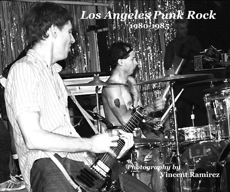Bekijk Los Angeles Punk Rock 1980-1985 op Vincent R. Ramirez
