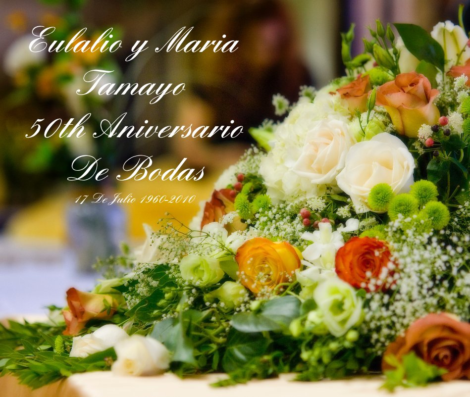Ver Eulalio y Maria Tamayo 50th Aniversario De Bodas 17 De Julio 1960-2010 por Michael de la Paz