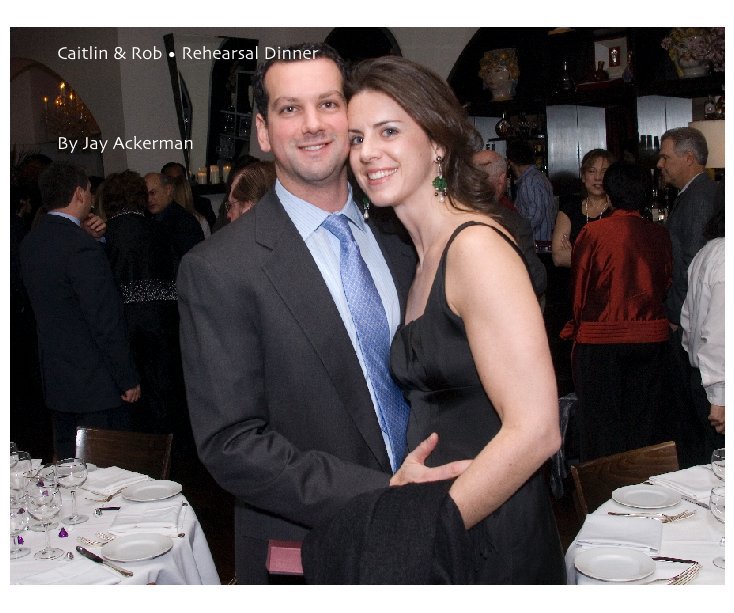 Ver Caitlin & Rob â¢ Rehearsal Dinner por Jay Ackerman