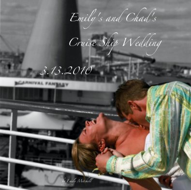 Emily's and Chad's Cruise Ship Wedding book cover