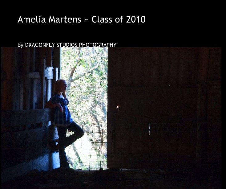 Ver Amelia Martens ~ Class of 2010 por DRAGONFLY STUDIOS PHOTOGRAPHY