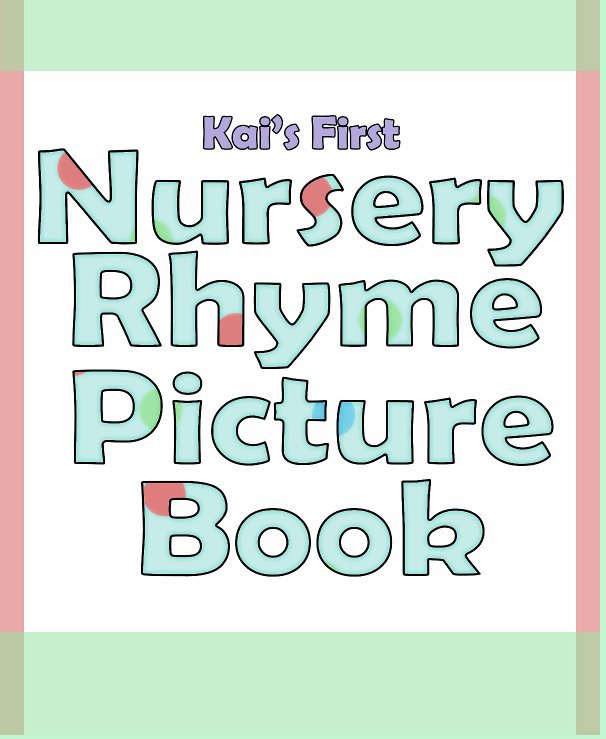 Ver Kai's First Nursery Rhyme Picture Book por spectrum321
