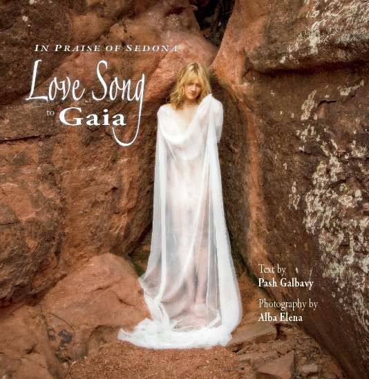 View Love Song to Gaia - small hardcover by Pash Galbavy w/ photography by Alba Elena