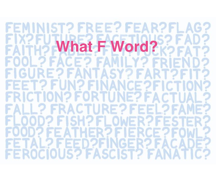 View What F Word? by "F" Artists. Curated by Carol Cole Levin. Text by Miranda McClintic. Designed by Barbara Nessim and Bonnie Gloris.