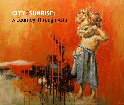 CITY2SUNRISE: A Journey Through Asia book cover