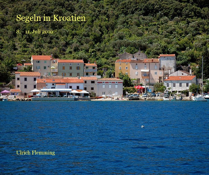 View Segeln in Kroatien by Ulrich Flemming