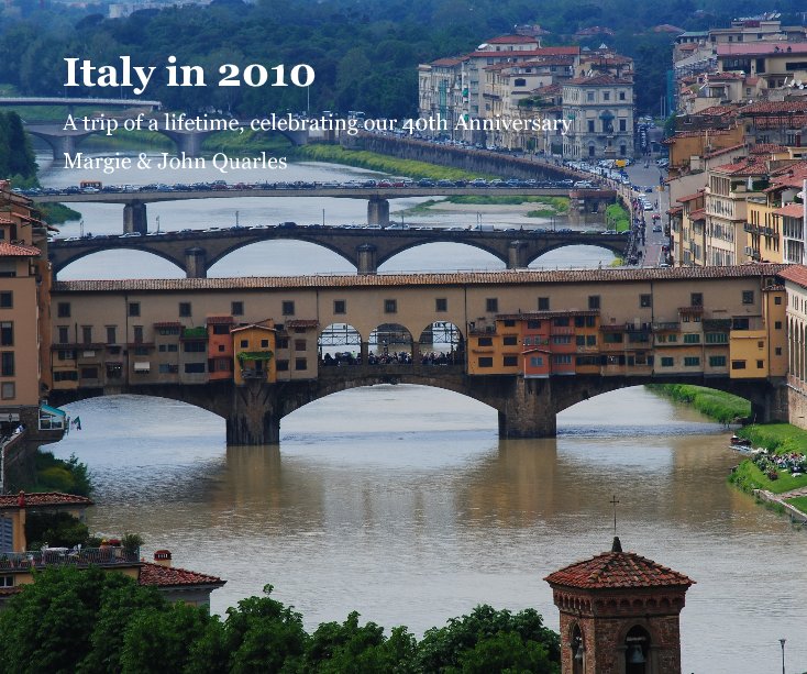View Italy in 2010 by Margie & John Quarles