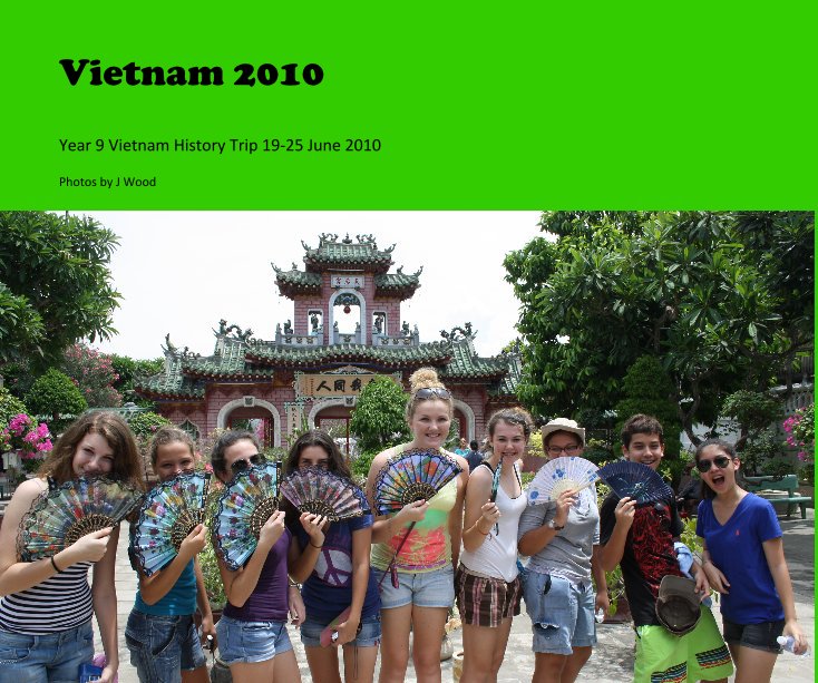 Ver Vietnam 2010 por Photos by J Wood