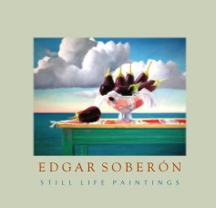 EDGAR SOBERÓN STILL LIFE PAINTINGS book cover