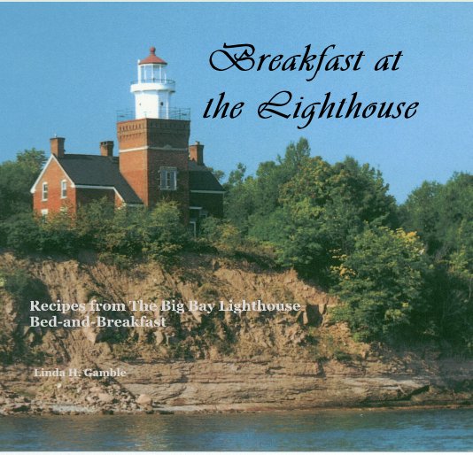 View Breakfast at the Lighthouse by Linda H. Gamble