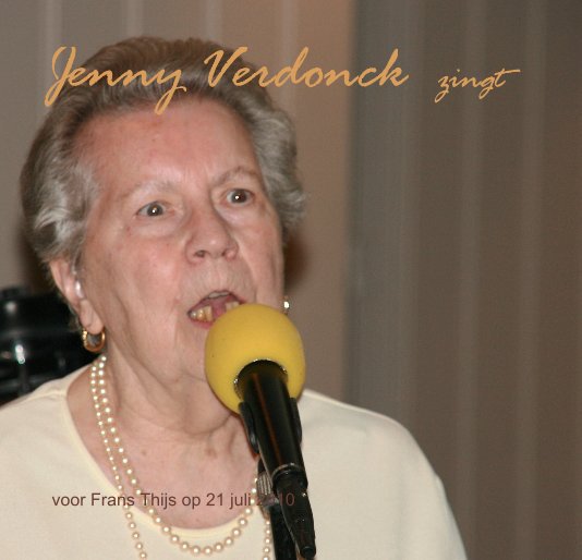 Bekijk Jenny Verdonck zingt op voor Frans Thijs op 21 juli 2010