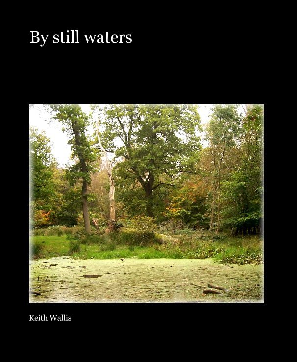 View By still waters by Keith Wallis