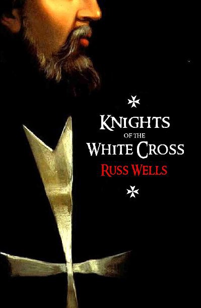 View Knights of the White Cross by Russ Wells