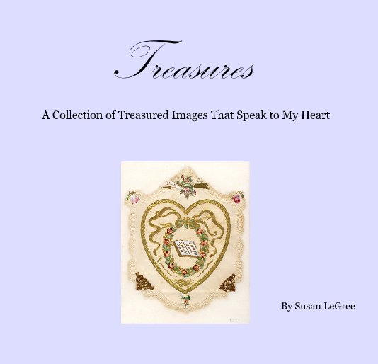 View Treasures by Susan LeGree