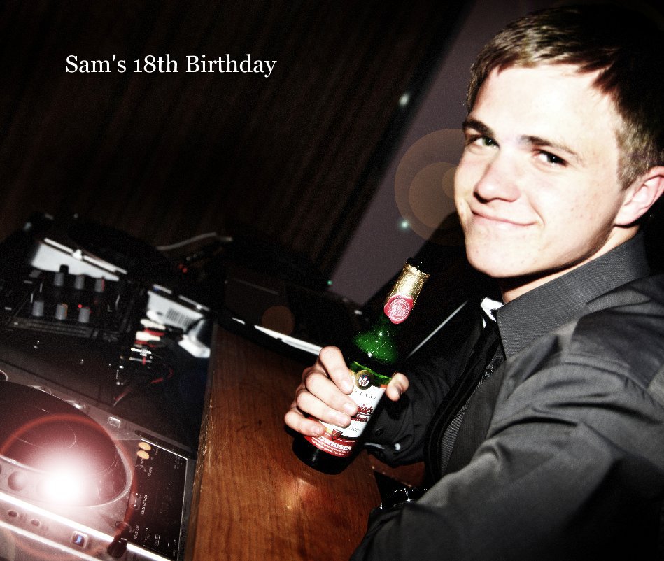 View Sam's 18th Birthday by willow007