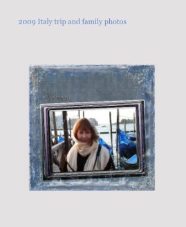 2009 Italy trip and family photos book cover