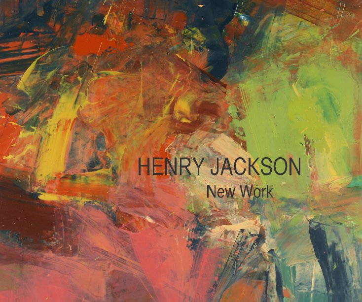 View HENRY JACKSON New Work by HENRY JACKSON