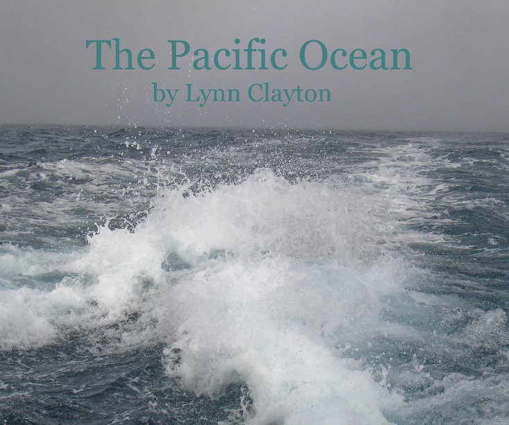 Bekijk The Pacific Ocean by Lynn Clayton op Lynn Clayton