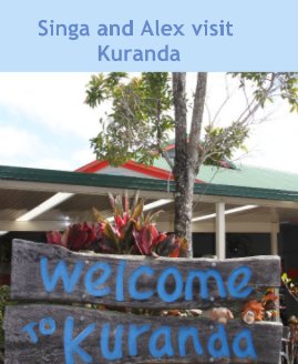 Singa and Alex visit Kuranda book cover